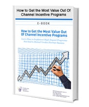 Get the Most Value Out Of Channel Incentive Programs