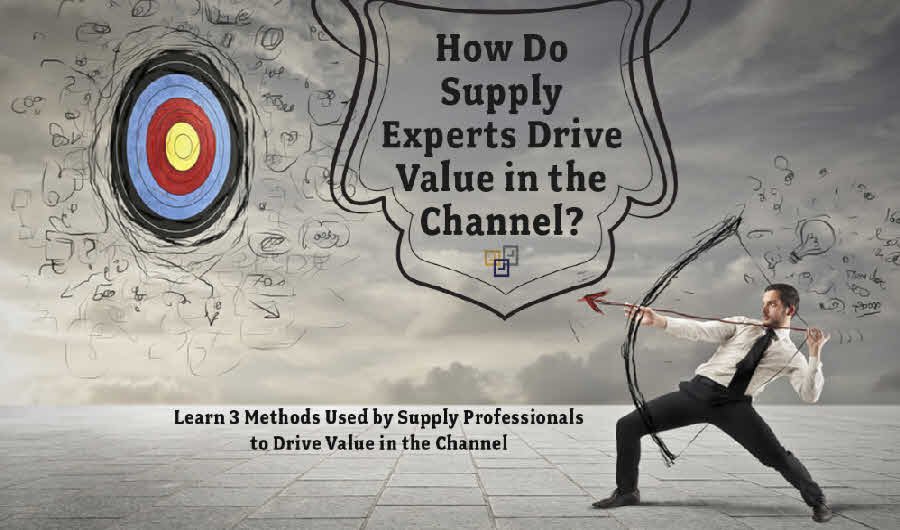 3 Methods Used by Supply Professionals to Drive Channel Value
