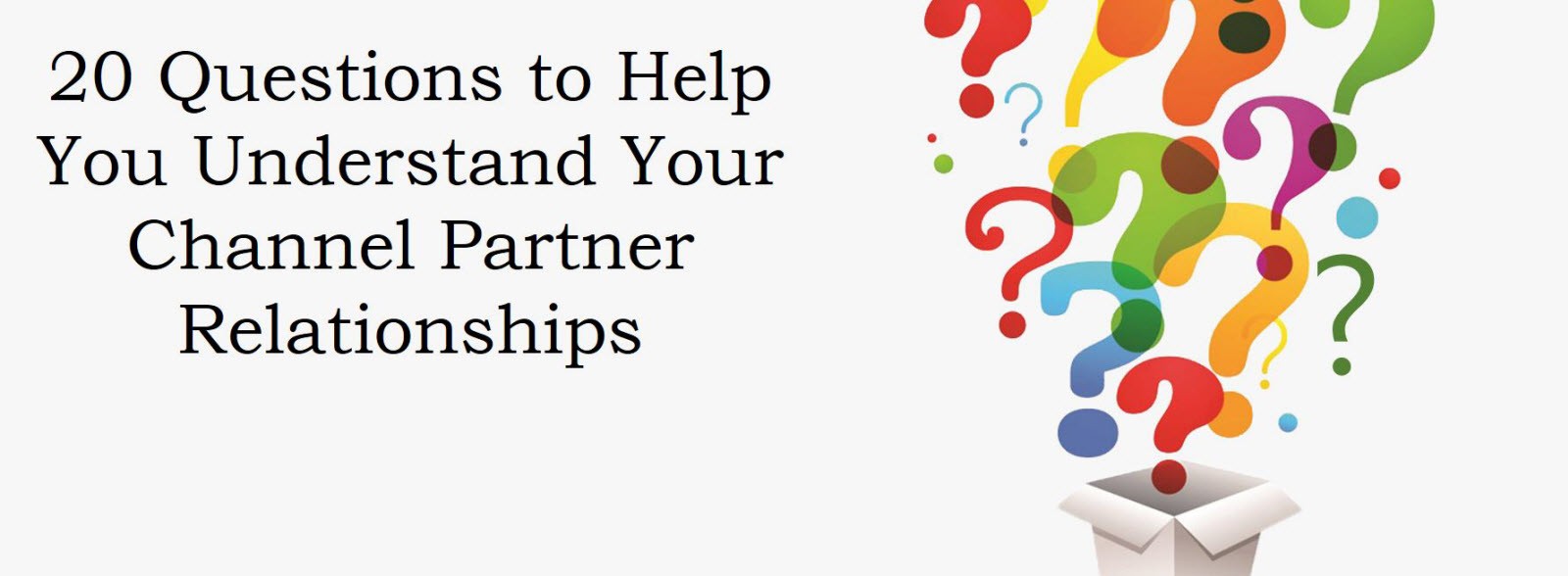 How to Better Understand Your Channel Relationships